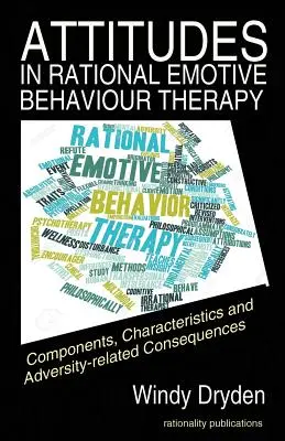 Einstellungen in der Rational Emotive Behaviour Therapy (REBT): Komponenten, Charakteristika und Auswirkungen von Widrigkeiten - Attitudes in Rational Emotive Behaviour Therapy (REBT): Components, Characteristics and Adversity-related Consequences