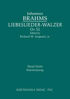 Liebeslieder-Walzer, Op.52: Vokalpartitur - Liebeslieder-Walzer, Op.52: Vocal score