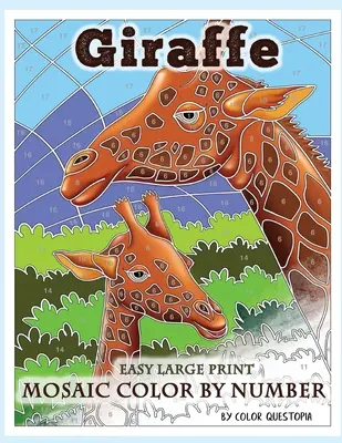 Giraffe Großdruck Mosaik Farbe nach Zahlen: Malbuch für Erwachsene zum Stressabbau und zur Entspannung - Giraffe Large Print Mosaic Color By Number: Coloring Book for Adults For Stress Relief and Relaxation