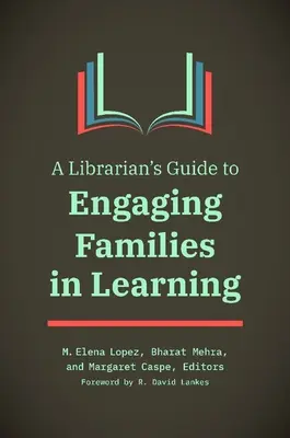 Leitfaden für Bibliothekare zur Einbindung von Familien in das Lernen - A Librarian's Guide to Engaging Families in Learning