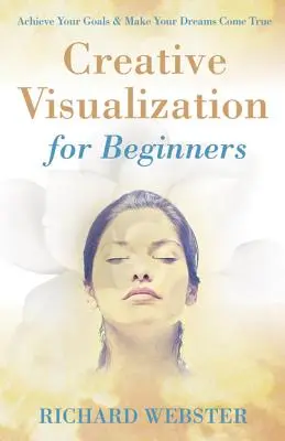 Kreative Visualisierung für Anfänger - Creative Visualization for Beginners