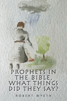 Propheten in der Bibel - Was haben sie gesagt? - Prophets in the Bible, What Things Did They Say?