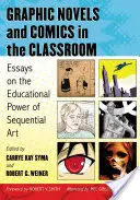 Graphic Novels und Comics im Klassenzimmer: Essays über die pädagogische Kraft von Sequential Art - Graphic Novels and Comics in the Classroom: Essays on the Educational Power of Sequential Art