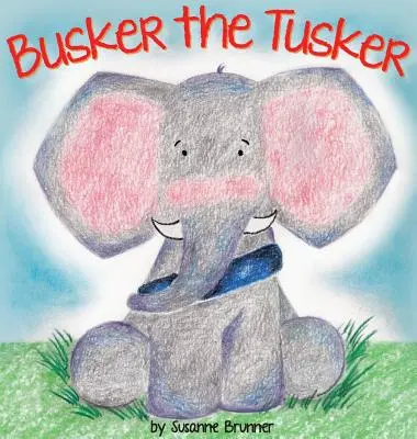 Busker der Tusker - Busker the Tusker