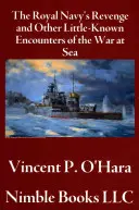 Die Rache der Royal Navy und andere wenig bekannte Begegnungen des Seekriegs - The Royal Navy's Revenge and Other Little-Known Encounters of the War at Sea