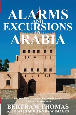 Alarme und Exkursionen in Arabien: Das Leben und Wirken von Bertram Thomas im Irak und Oman des frühen 20. - Alarms and Excursions in Arabia: The Life and Works of Bertram Thomas in Early 20th Century Iraq and Oman