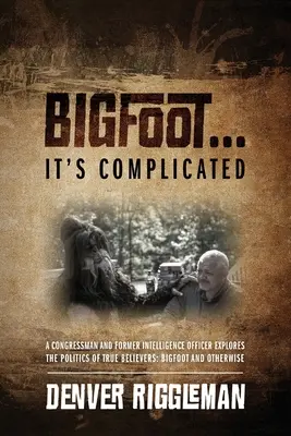 Bigfoot .... Es ist kompliziert - Bigfoot .... It's Complicated