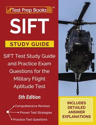 SIFT Studienführer: SIFT Test Study Guide and Practice Exam Questions for the Military Flight Aptitude Test [5. Auflage] - SIFT Study Guide: SIFT Test Study Guide and Practice Exam Questions for the Military Flight Aptitude Test [5th Edition]