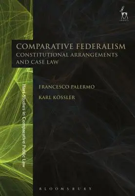 Vergleichender Föderalismus: Verfassungsrechtliche Arrangements und Rechtsprechung - Comparative Federalism: Constitutional Arrangements and Case Law