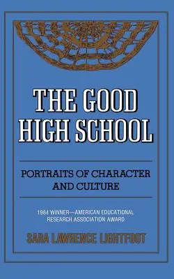 Die gute High School: Porträts von Charakter und Kultur - The Good High School: Portraits of Character and Culture