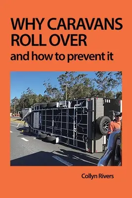 Warum Caravans umkippen: Und wie man es verhindern kann - Why Caravans Roll Over: And How to Prevent It