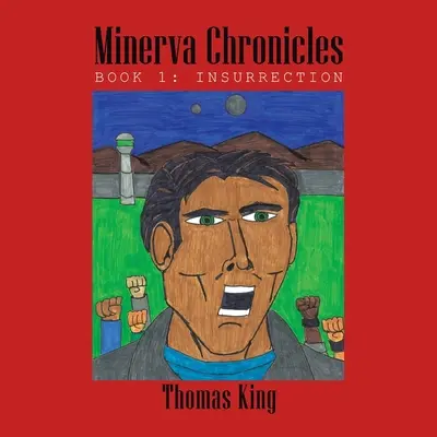 Minerva-Chroniken: Buch 1: Aufruhr - Minerva Chronicles: Book 1: Insurrection