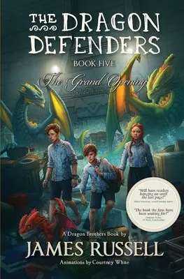 Die Drachenverteidiger - Buch Fünf: Die große Eröffnung - The Dragon Defenders - Book Five: The Grand Opening