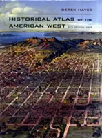 Historischer Atlas des amerikanischen Westens: Mit Originalkarten - Historical Atlas of the American West: With Original Maps