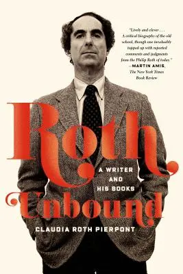 Roth Ungebunden: Ein Schriftsteller und seine Bücher - Roth Unbound: A Writer and His Books