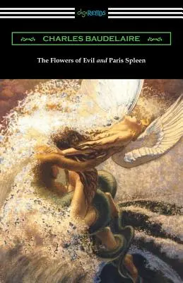 Die Blumen des Bösen und Paris Spleen (mit einer Einführung von James Huneker) - The Flowers of Evil and Paris Spleen (with an Introduction by James Huneker)