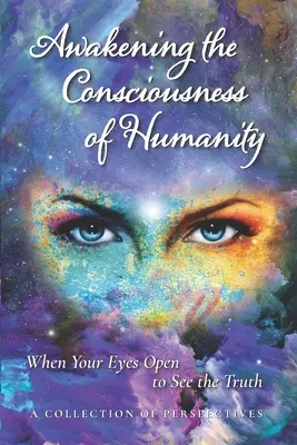 Das Bewußtsein der Menschheit erwecken: Wenn sich deine Augen öffnen, um die Wahrheit zu sehen - Awakening the Consciousness of Humanity: When your eyes open to see the truth