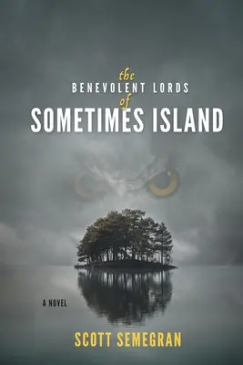 Die wohlwollenden Herren von Sometimes Island - The Benevolent Lords of Sometimes Island