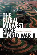 Der ländliche Mittlere Westen seit dem Zweiten Weltkrieg - The Rural Midwest Since World War II