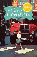 Das Leben im London der 1950er Jahre - Life in 1950s London