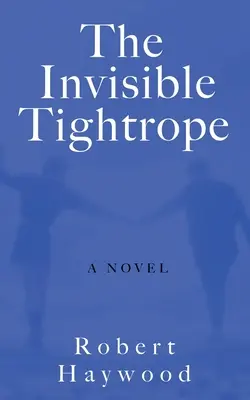 Der unsichtbare Drahtseilakt - The Invisible Tightrope