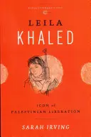 Leila Khaled: Ikone der palästinensischen Befreiung - Leila Khaled: Icon of Palestinian Liberation