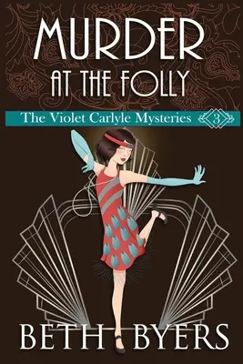 Mord im Folly: Ein gemütlicher historischer Violet Carlyle-Krimi - Murder at the Folly: A Violet Carlyle Cozy Historical Mystery
