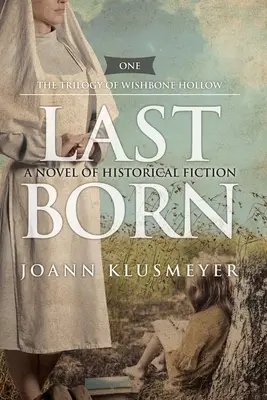 Last Born: Ein Roman der historischen Fiktion - Last Born: A Novel of Historical Fiction