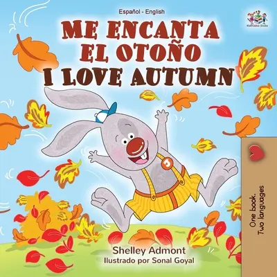 Me encanta el Otoo Ich liebe den Herbst: Spanisch-Englisch Zweisprachiges Buch - Me encanta el Otoo I Love Autumn: Spanish English Bilingual Book