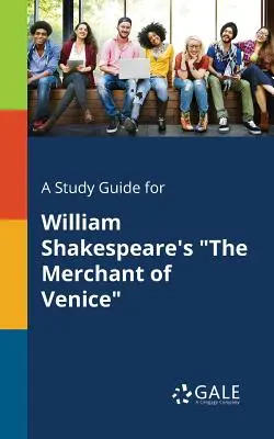Ein Studienführer für William Shakespeares Der Kaufmann von Venedig - A Study Guide for William Shakespeare's The Merchant of Venice