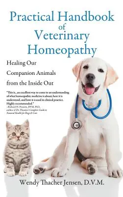 Praktisches Handbuch der Veterinärhomöopathie: Heilung unserer Haustiere von innen heraus - Practical Handbook of Veterinary Homeopathy: Healing Our Companion Animals from the Inside Out