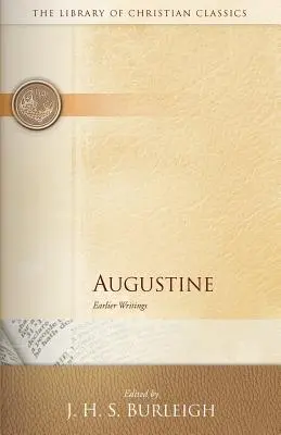 Augustinus: Frühere Schriften - Augustine: Earlier Writings