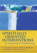 Spirituell orientierte Interventionen für Beratung und Psychotherapie - Spiritually Oriented Interventions for Counseling and Psychotherapy