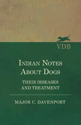 Indische Notizen über Hunde - ihre Krankheiten und Behandlung - Indian Notes About Dogs - Their Diseases and Treatment