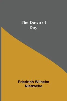 Die Morgenröte des Tages - The Dawn of Day