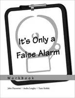 Es ist nur ein falscher Alarm: Ein kognitiv-behaviorales Behandlungsprogramm Arbeitsbuch - It's Only a False Alarm: A Cognitive Behavioral Treatment Program Workbook