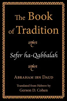 Das Buch der Tradition: Sefer ha-Qabbalah - The Book of Tradition: Sefer ha-Qabbalah