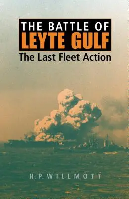 Die Schlacht im Golf von Leyte: Die letzte Flottenaktion - The Battle of Leyte Gulf: The Last Fleet Action