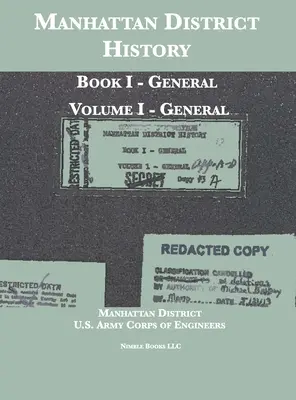 Geschichte des Bezirks Manhattan: Buch I - Allgemeines; Band I - Allgemeines - Manhattan District History: Book I - General; Volume I - General