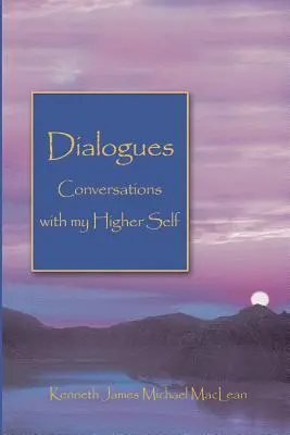 Dialoge Gespräche mit meinem höheren Selbst - Dialogues Conversations with My Higher Self