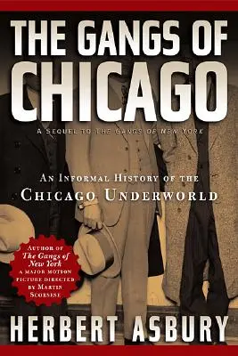 Die Gangs von Chicago: Eine inoffizielle Geschichte der Chicagoer Unterwelt - Gangs of Chicago: An Informal History of the Chicago Underworld