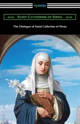 Der Dialog der heiligen Katharina von Siena - The Dialogue of Saint Catherine of Siena