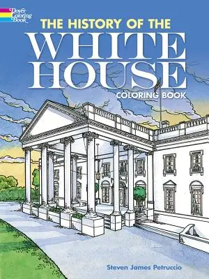 Die Geschichte des Weißen Hauses als Malbuch - The History of the White House Coloring Book