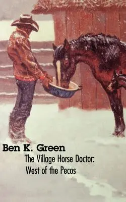 Der Dorf-Pferdedoktor: Westlich des Pecos - The Village Horse Doctor: West of the Pecos