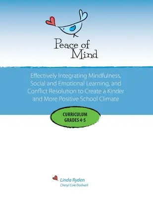 Peace of Mind Curriculum für die Klassen 4 und 5: Achtsamkeitsbasiertes soziales und emotionales Lernen und Konfliktlösung für ein positiveres und inklusiveres Leben - Peace of Mind Curriculum for Grades 4 and 5: Mindfulness-based Social and Emotional Learning and Conflict Resolution for a More Positive and Inclusive