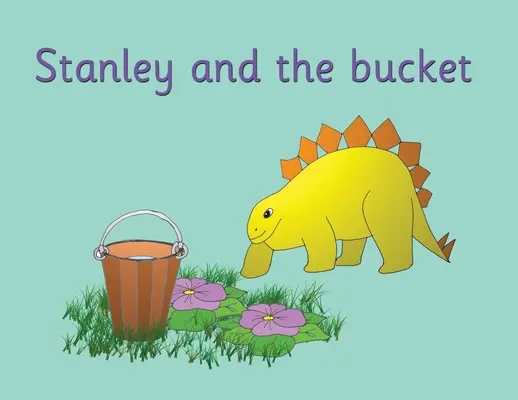 Stanley und der Eimer - Stanley and the bucket