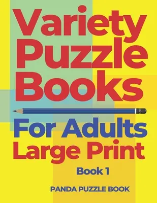 Variety Puzzle Books For Adults Large Print - Book 1: Puzzle Book Sammlungen von Sudoku Puzzles, Kakuro Puzzle, Word Search Puzzles, Shikaku Puzzle und - Variety Puzzle Books For Adults Large Print - Book 1: Puzzle Book collections of Sudoku Puzzles, Kakuro Puzzle, Word Search Puzzles, Shikaku Puzzle an