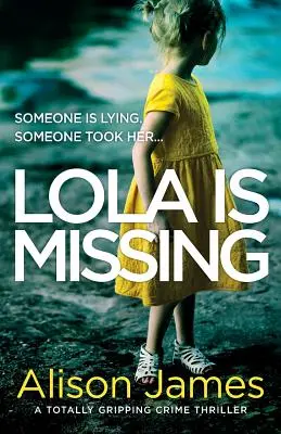 Lola ist verschwunden: Ein absolut fesselnder Kriminalroman - Lola Is Missing: A totally gripping crime thriller