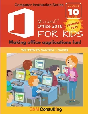 Microsoft Office 2016 für Kinder - Sommer: So machen Office-Anwendungen Spaß! - Microsoft Office 2016 for Kids - Summer: Making office applications fun!