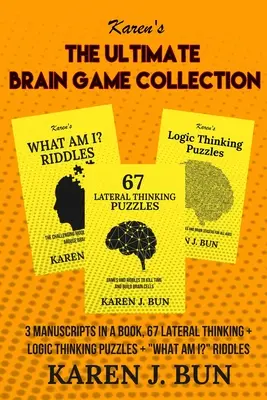 Die ultimative Denkspiel-Sammlung: 3 Manuskripte in einem Buch, 67 Rätsel für laterales Denken + Logisches Denken + Was bin ich?“ Riddles“ - The Ultimate Brain Game Collection: 3 Manuscripts In A Book, 67 Lateral Thinking + Logic Thinking Puzzles + What Am I?